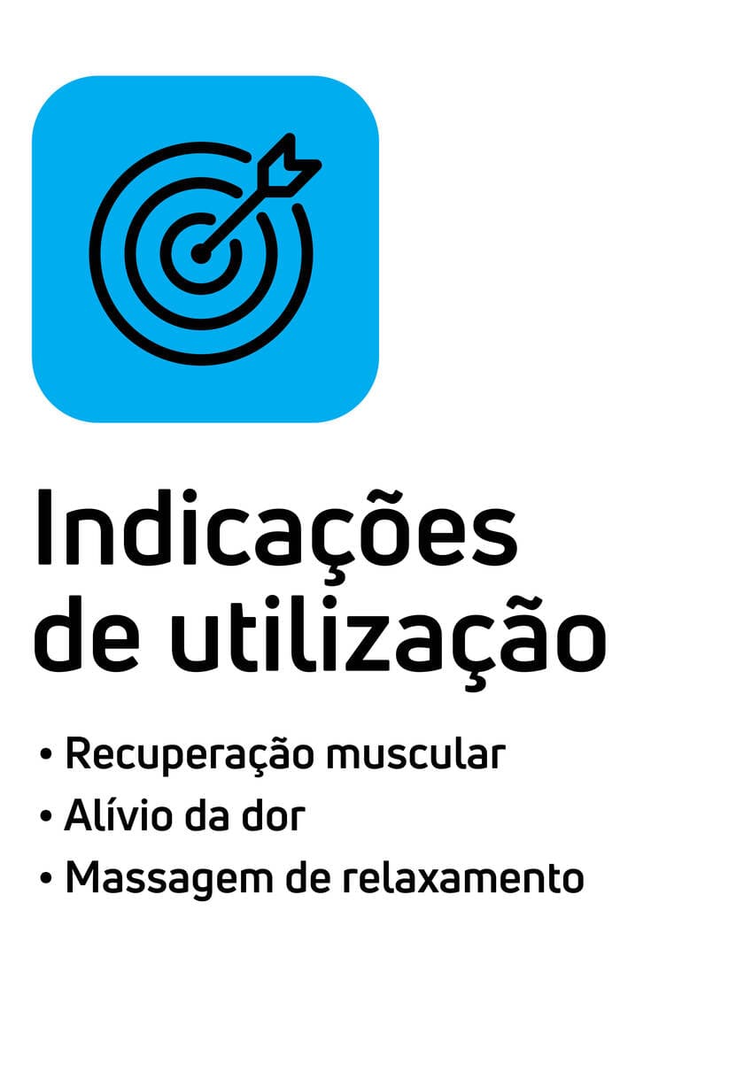 Indicações de utilização: recuperação muscular, alívio da dor e massagem de relaxamento