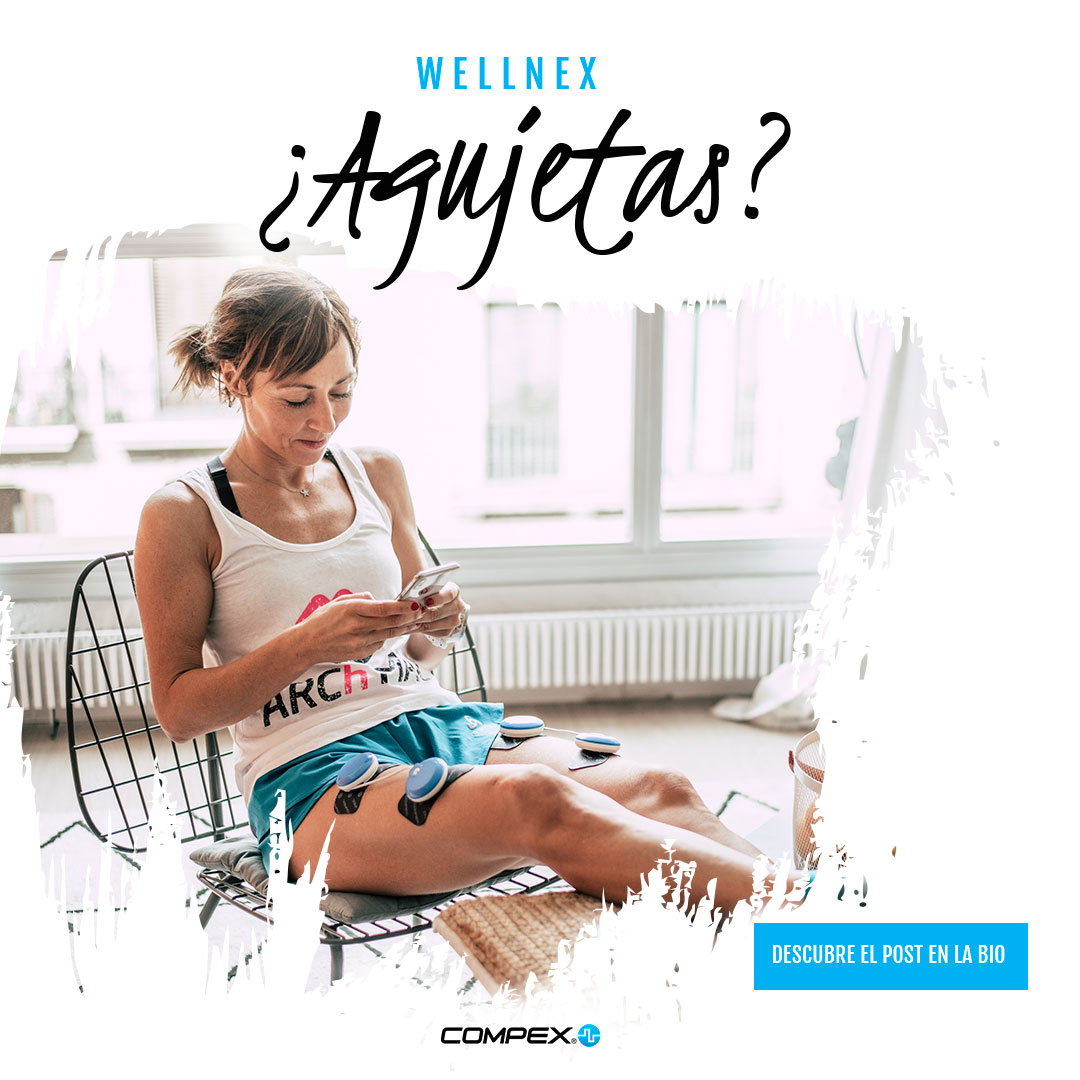 ¿AGUJETAS? Olvídate con Compex