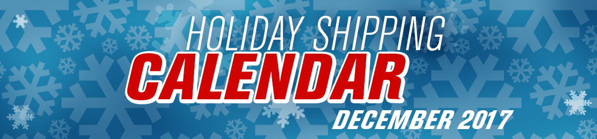 Holiday Shipping Calendar - December 2017